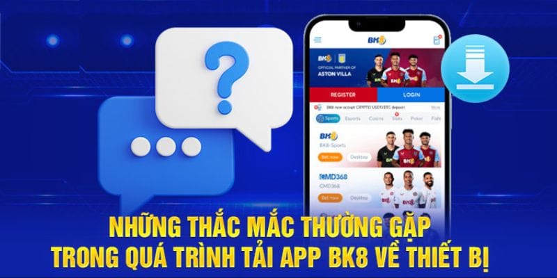Tải App BK8 Hướng Dẫn Cực Nhanh Và Đơn Giản Nhất Năm 2024 4 Giải đáp những thắc mắc thường gặp khi tải app BK8 về máy