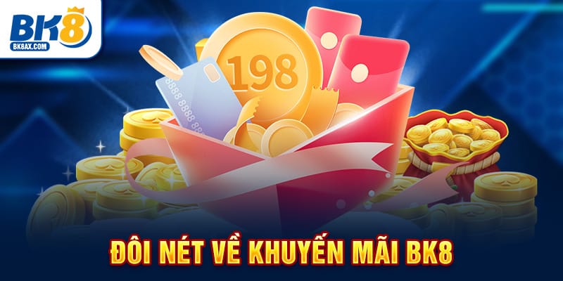 Đôi nét về khuyến mãi BK8 