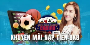 Khuyến mãi nạp tiền bk8
