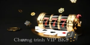 chương trình vip bk8