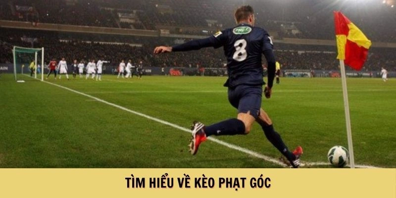 Kèo Phạt Góc - Chinh Phục Cá Độ Đá Banh Hiệu Quả Cùng BK8 1 Tìm hiểu về kèo phạt góc