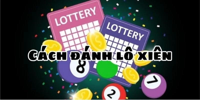 Mẹo chơi lô xiên thắng lớn