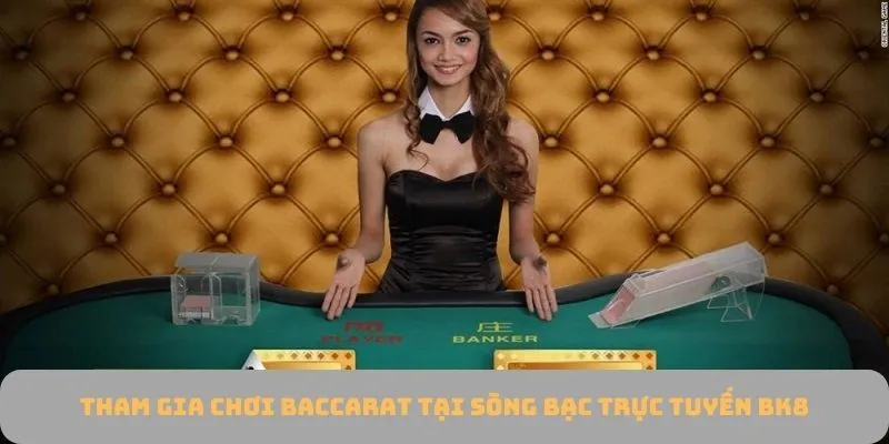 Baccarat - Tựa game bài hấp dẫn hàng đầu trên sòng bạc trực tuyến BK8