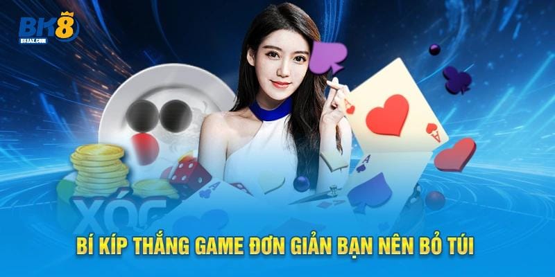 Bí kíp thắng game đơn giản bạn nên bỏ túi